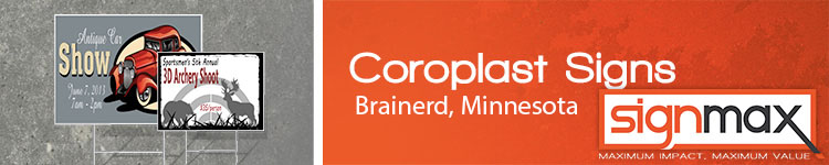Custom Coroplast Signs in Brainerd, MN | Signmax.com