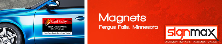 Magnets - Fergus Falls, MN | SignMax.com