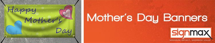 Custom Mother's Day Banners | Signmax.com