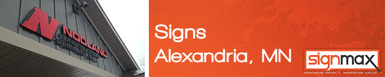 Custom Signs for the Alexandria Area from Signmax
