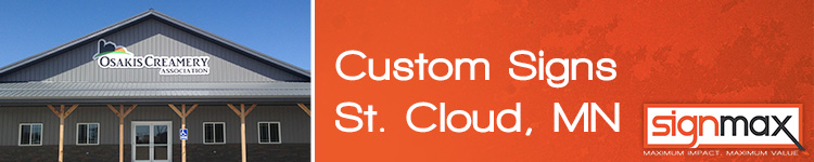 Custom Signs for St. Cloud Area Businesses from Signmax