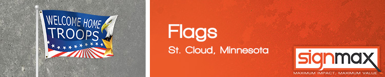 Flags from Signmax.com in St. Cloud, MN