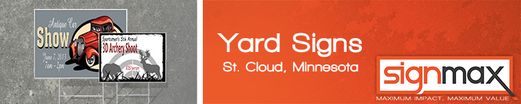 Yard Signs from Signmax.com in St. Cloud, MN 